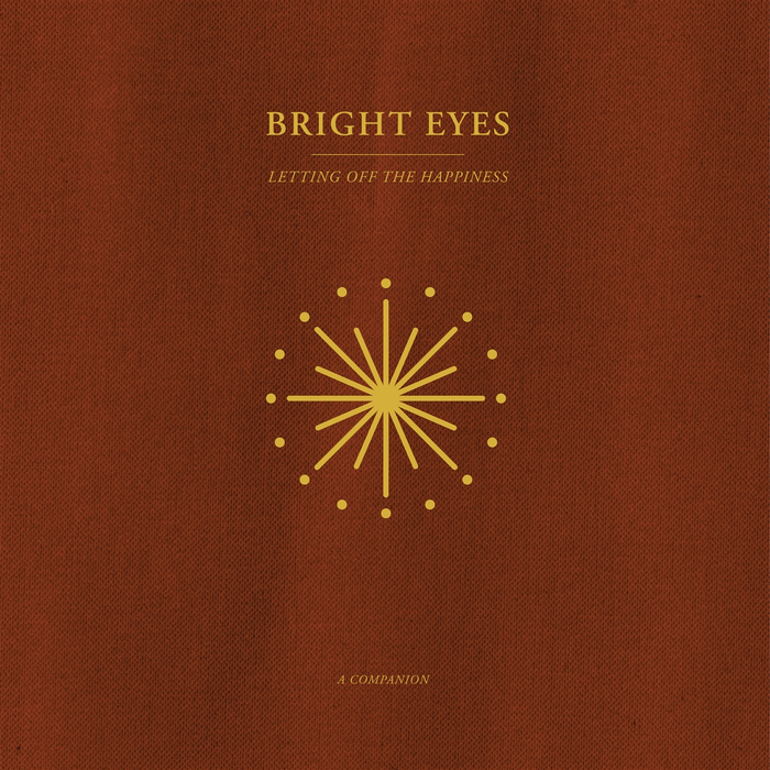 BRIGHT EYES - Letting Off The Happiness: A Companion Ep