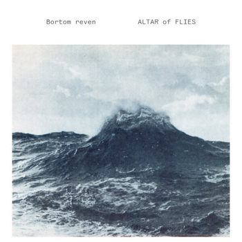 ALTAR OF FLIES - Bortom Reven