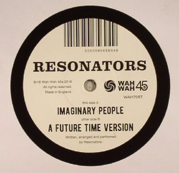 RESONATORS - Imaginary People/A Future Time Version