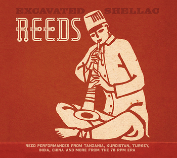 VARIOUS - Excavated Shellac: Reeds