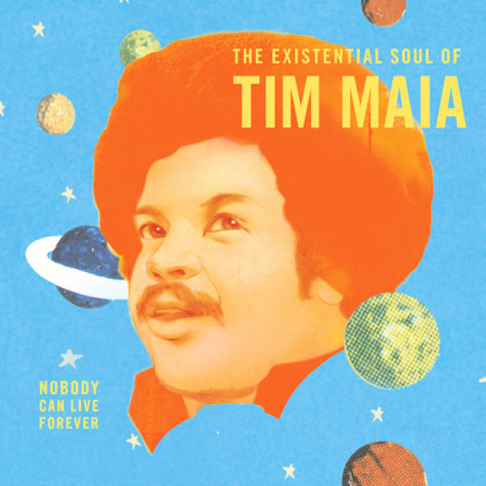 TIM MAIA - World Psychedelic Classics 4: Nobody Can Live Forever