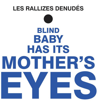 LES RALLIZES DENUDES - Blind Baby Has Its...