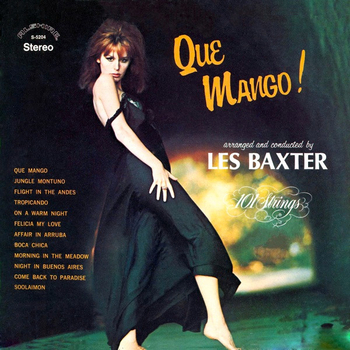 LES BAXTER - 101 Strings &ndash; Que Mango!