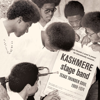 KASHMERE STAGE BAND - Texas Thunder Soul 1968-1974