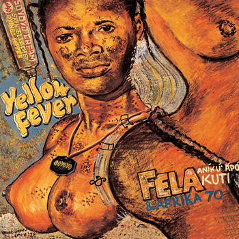 FELA ANIKULAPO KUTI & THE AFRICA 70 - Yellow Fever