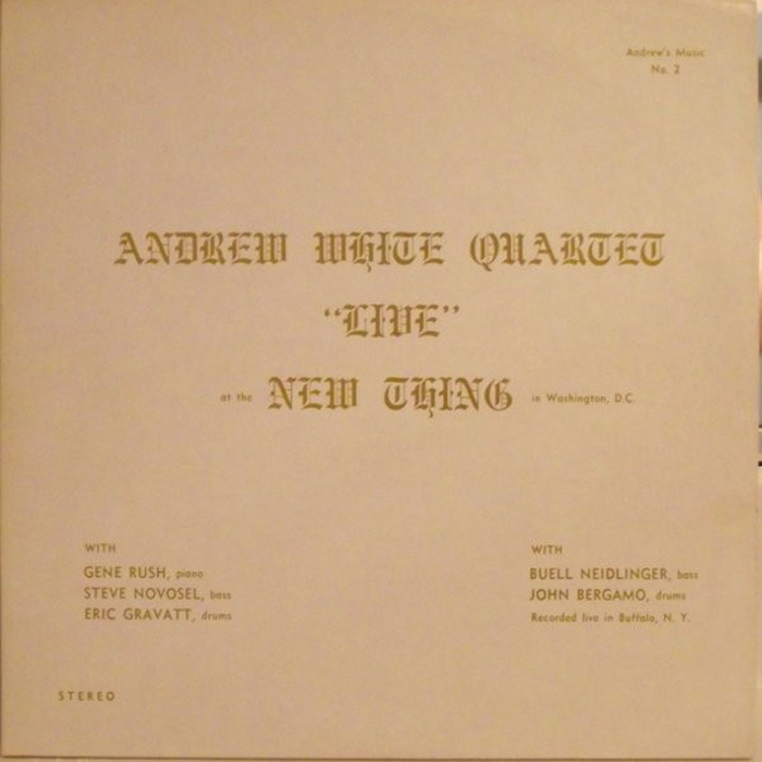 ANDREW WHITE QUARTET - Live At The New Thing In Washington, D.C.