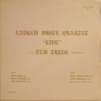 ANDREW WHITE QUARTET - Live At The New Thing In...
