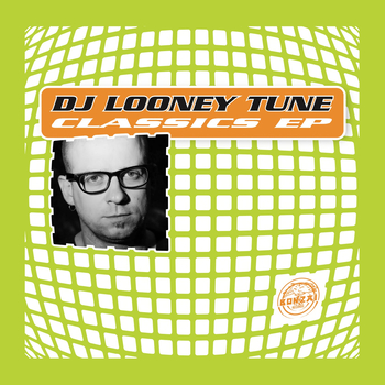 DJ LOONEY TUNE - Classics Ep