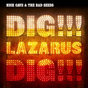NICK CAVE & THE BAD SEEDS - Dig!!! Lazarus Dig!!!