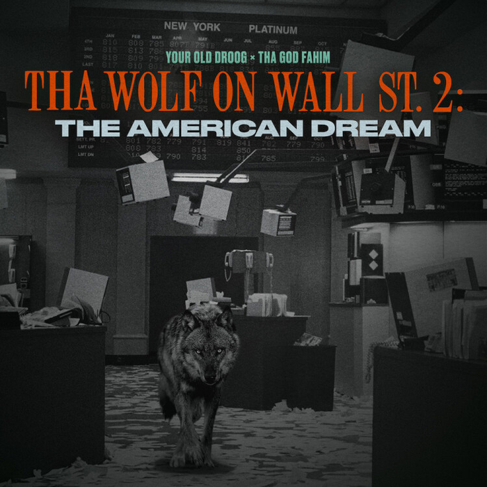 YOUR OLD DROOG & THA GOD FAHIM - Tha Wolf On Wall St.2: The American Dream