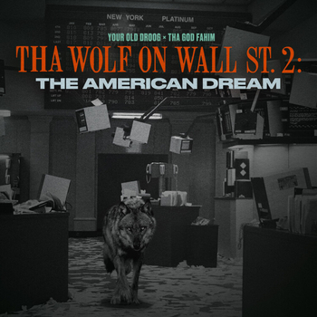 YOUR OLD DROOG & THA GOD FAHIM - Tha Wolf On Wall St.2:...