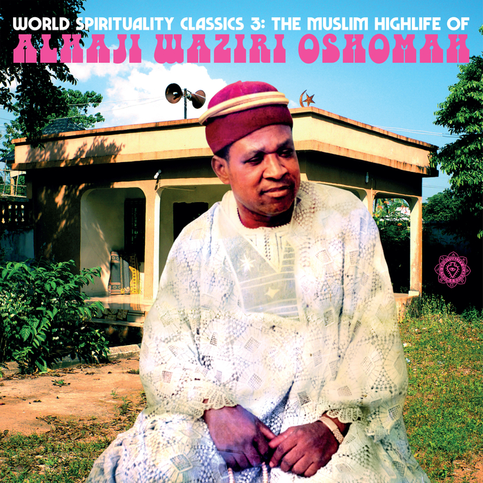 ALHAJI WAZIRI OSHOMAH - World Spirituality Classics 3: The Muslim Highlife