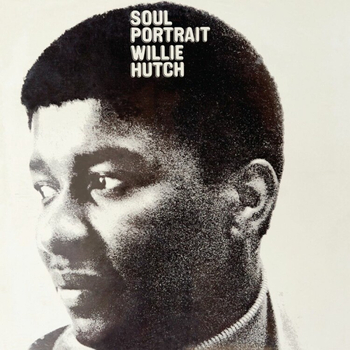 WILLIE HUTCH - Soul Portrait