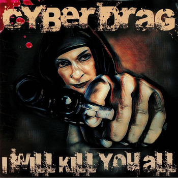 CYBERDRAG - I Will Kill You All
