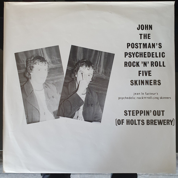JOHN THE POSTMANS PSYCHEDELIC ROCKEFELLER 5 SKINNERS - Steppin Out (Of Holts Brewery)