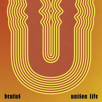 BRUTUS - Unison Life (Splatter Vinyl)