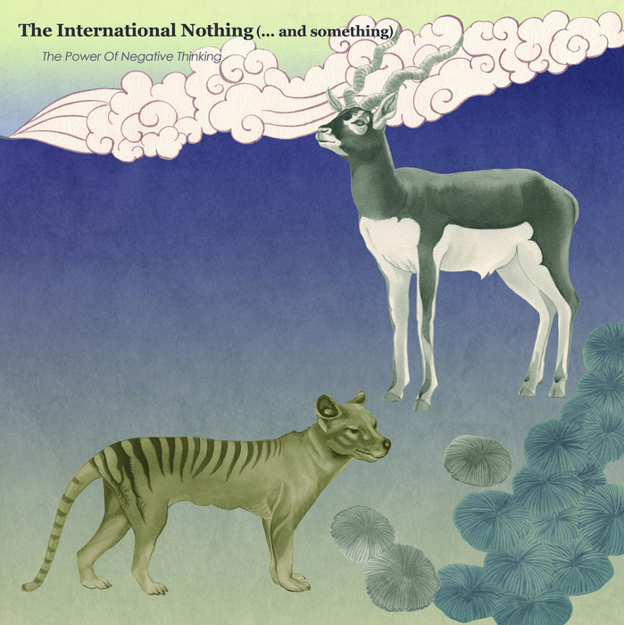 THE INTERNATIONAL NOTHING - The Power Of Negative Thinking