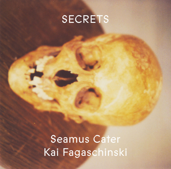 SEAMUS CATER, KAI FAGASCHINSKI - Secrets