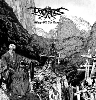 THE DOGMATICS - Chop Off The Tops
