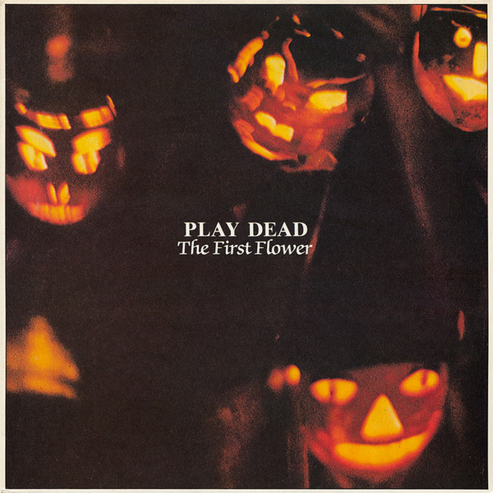 PLAY DEAD - The First Flower