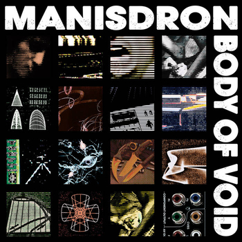 MANISDRON - Body Of Void