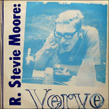 R. STEVIE MOORE - Verve
