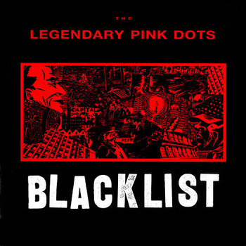 LEGENDARY PINK DOTS - Blacklist