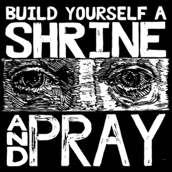 MARIA BRUXA - Build Yourself A Shrine..