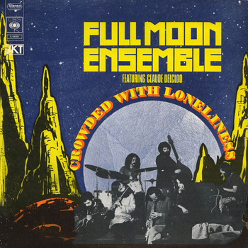 FULL MOON ENSEMBLE - Crowded With Loneliness