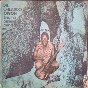 ORLANDO OWOH AND HIS OMIMAH BAND - Ire Loni