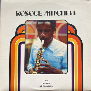 ROSCOE MITCHELL - L-R-G / The Maze / S II Examples