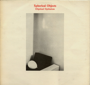 SPHERICAL OBJECTS - Eliptical Optimism