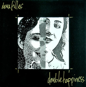 DEUX FILLES - Double Happiness