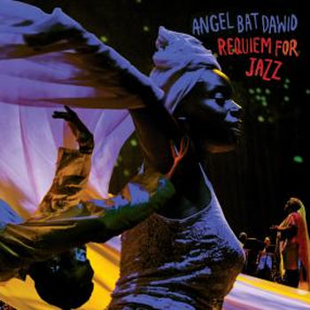 ANGEL BAT DAWID - Requiem For Jazz - Indie Version