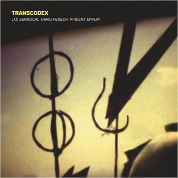 VINCENT EPLLAY, DAVID FENECH JAC BERROCAL - Transcodex