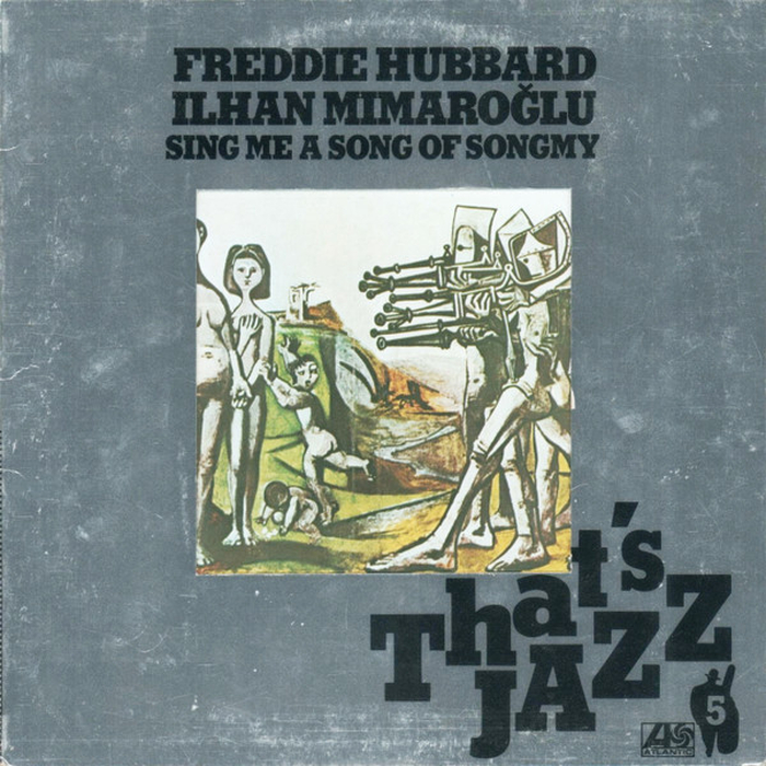 FREDDIE HUBBARD / ILHAN MIMAROGLU - Sing Me A Song Of Songmy