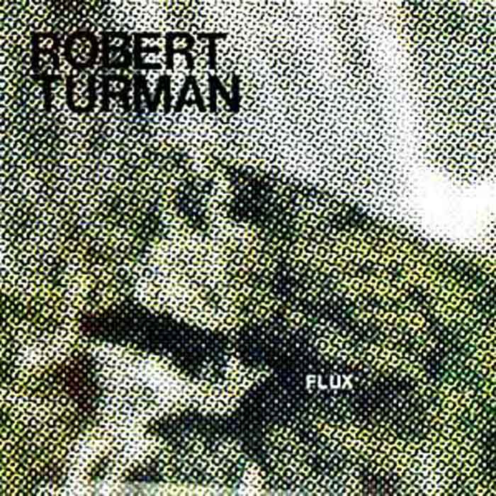 ROBERT TURMAN - Flux