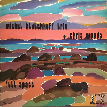 MICHEL KLOTCHKOFF TRIO - Full Space