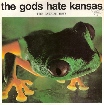 THE BATFISH BOYS - The Gods Hate Kansas