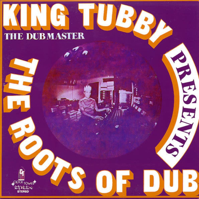 KING TUBBY - The Roots Of Dub