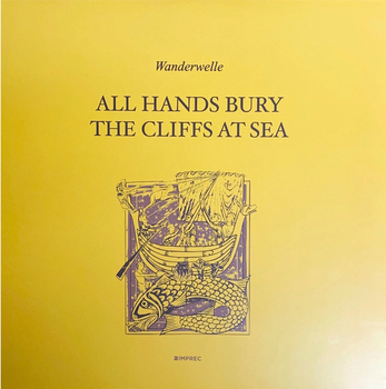 WANDERWELLE - All Hands Bury The Cliffs At Sea