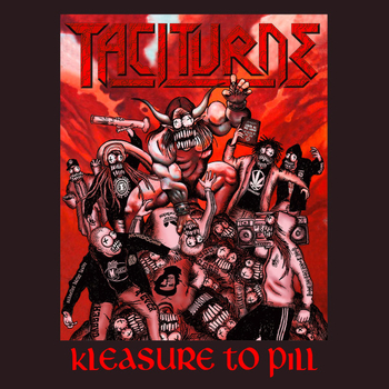TACITURNE - Kleasure To Pill