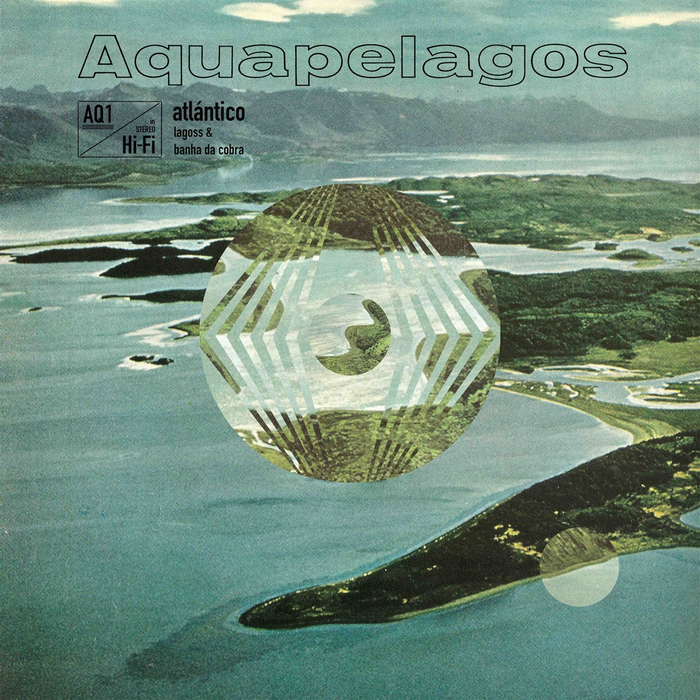 LAGOSS / BANHA DA COBRA - Aquapelagos Vol.1 Atlantico