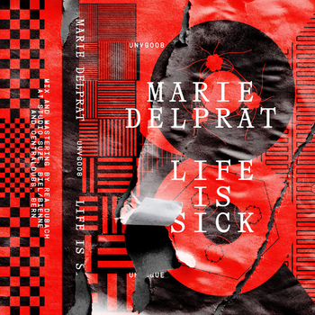 MARIE DELPRAT - Life Is Sick