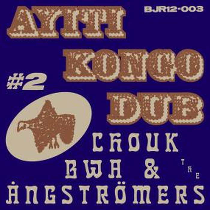 CHOUK BWA & THE NGSTROMERS - Ayiti Kongo Dub #2