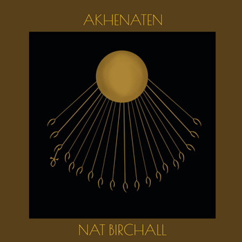 NAT BIRCHALL - Akhenaten