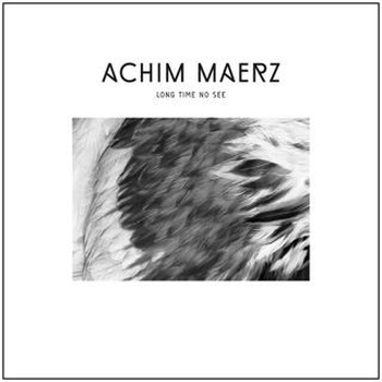 ACHIM MAERZ - Long Time No See
