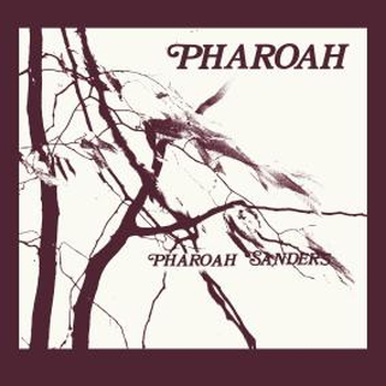 PHAROAH SANDERS - Pharoah