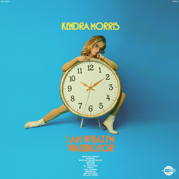 KENDRA MORRIS - I Am What Im Waiting For