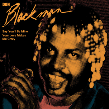 DON BLACKMAN - Say YouLl Be Mine / Your Love Makes Me Crazy